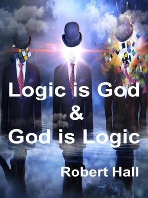 cover image of Logic is God & God is Logic